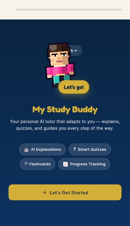 My Study Buddy welcome screen with the pixel buddy, Let's go! and the Let's Get Started button
